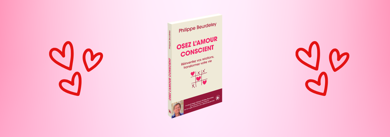 Osez l'amour conscient