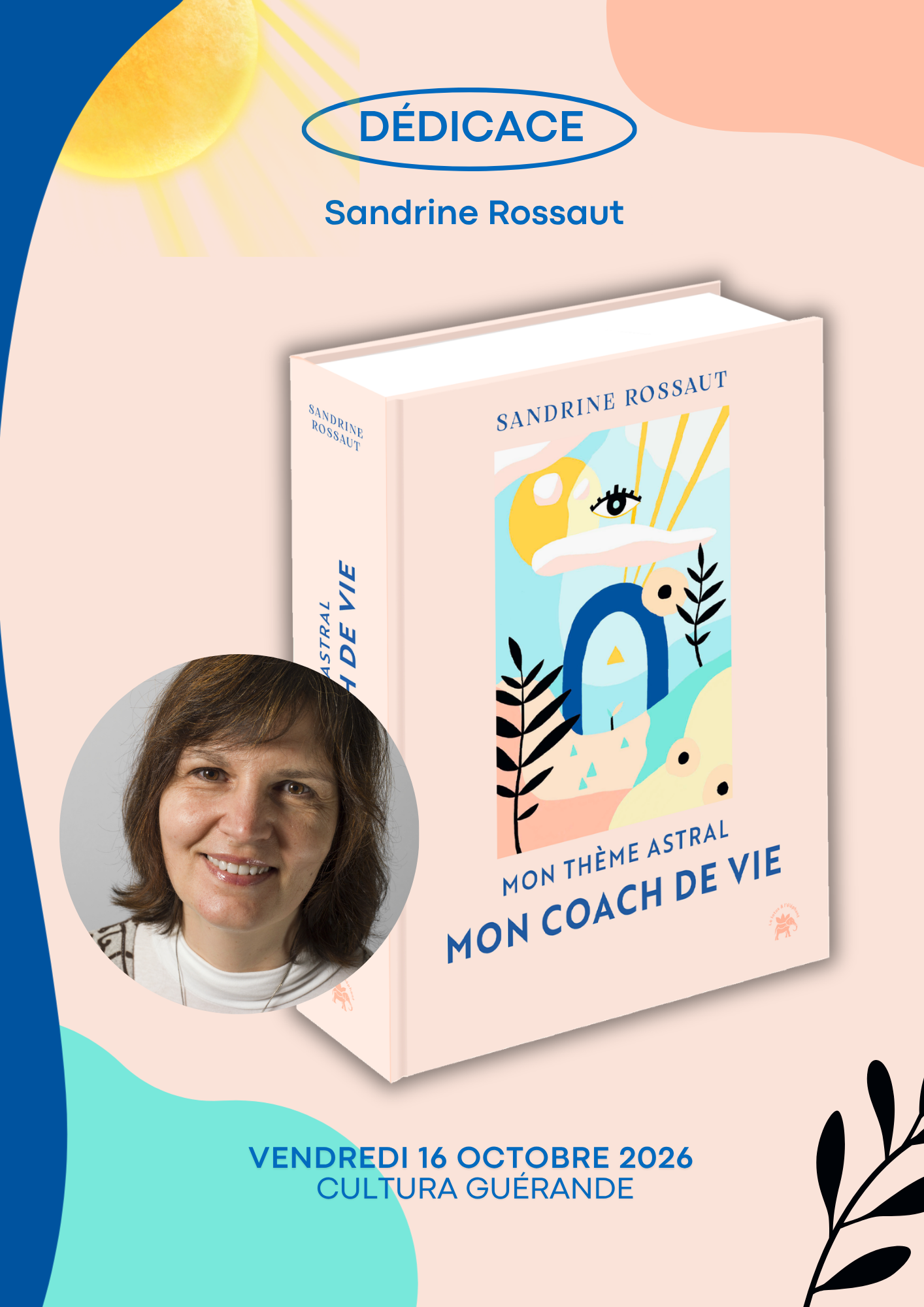 Dédicace - Mon thème astral, mon coach de vie - Sandrine Rossaut - Cultura Guérande