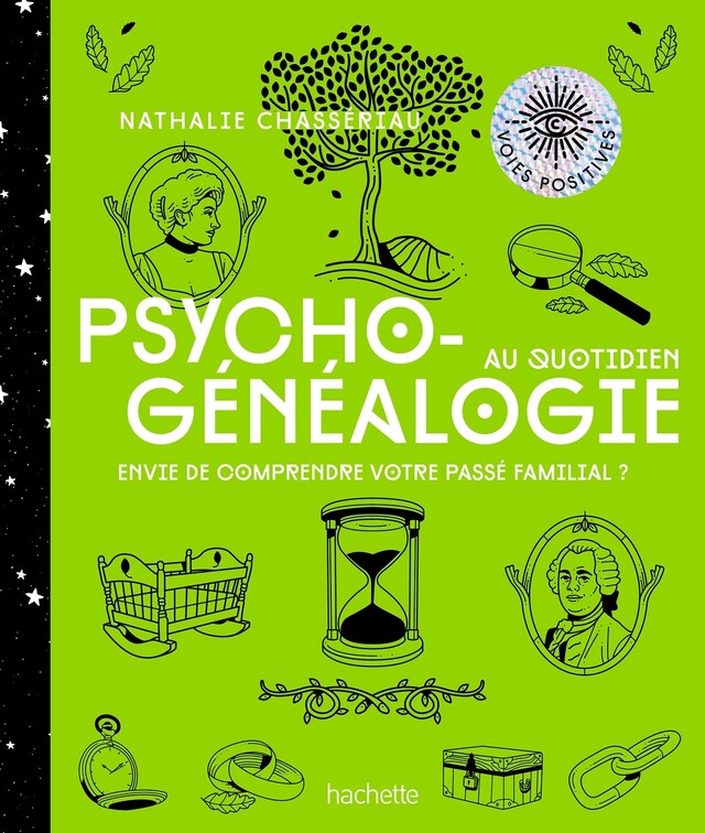 Psychogénéalogie au quotidien - Nathalie Chassériau-Banas - Hachette Pratique