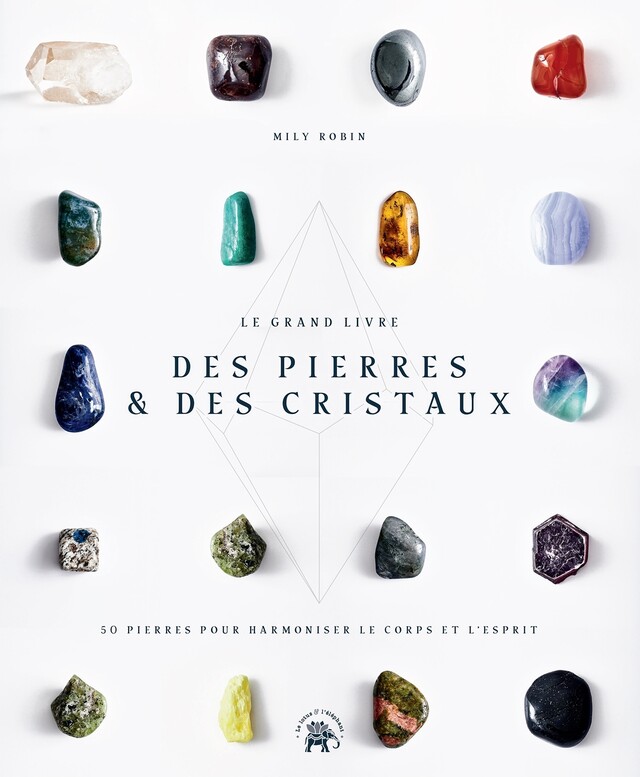 Le Grand livre des pierres et des cristaux - Mily Robin - Hachette Pratique