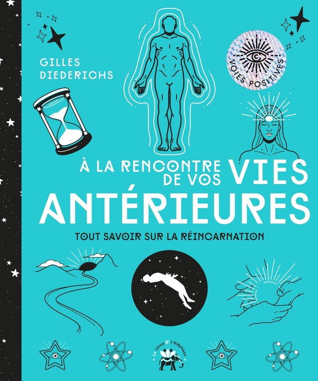 A la rencontre de vos vies antérieures - Gilles Diederichs - Le lotus et l'éléphant