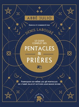 Abbé Julio : Le guide complet des pentacles & prières - Abbé Julio, Denis Labouré - Hachette Pratique