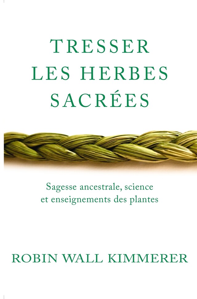 Tresser les herbes sacrées - Robin Wall Kimmerer - Le lotus et l'éléphant