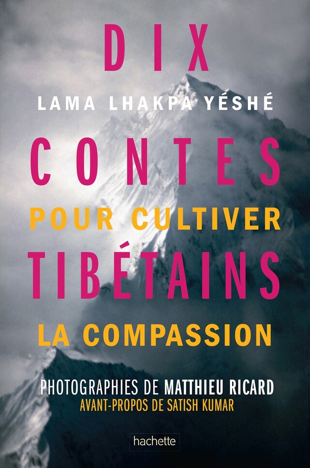 Dix Contes tibétains pour cultiver la compassion - Matthieu Ricard,  Lama Lhakpa Yeshe - Le lotus et l'éléphant