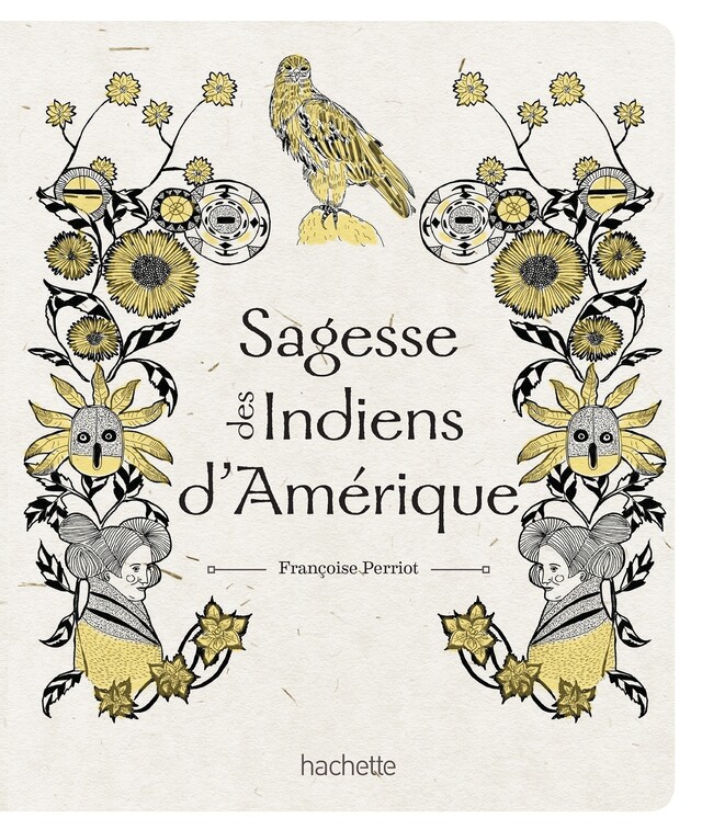 Sagesse des indiens d'Amérique - Françoise Perriot - Hachette Pratique