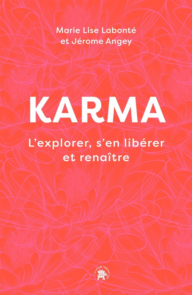 Karma - Marie-Lise Labonté, Jérôme Angey - Le lotus et l'éléphant