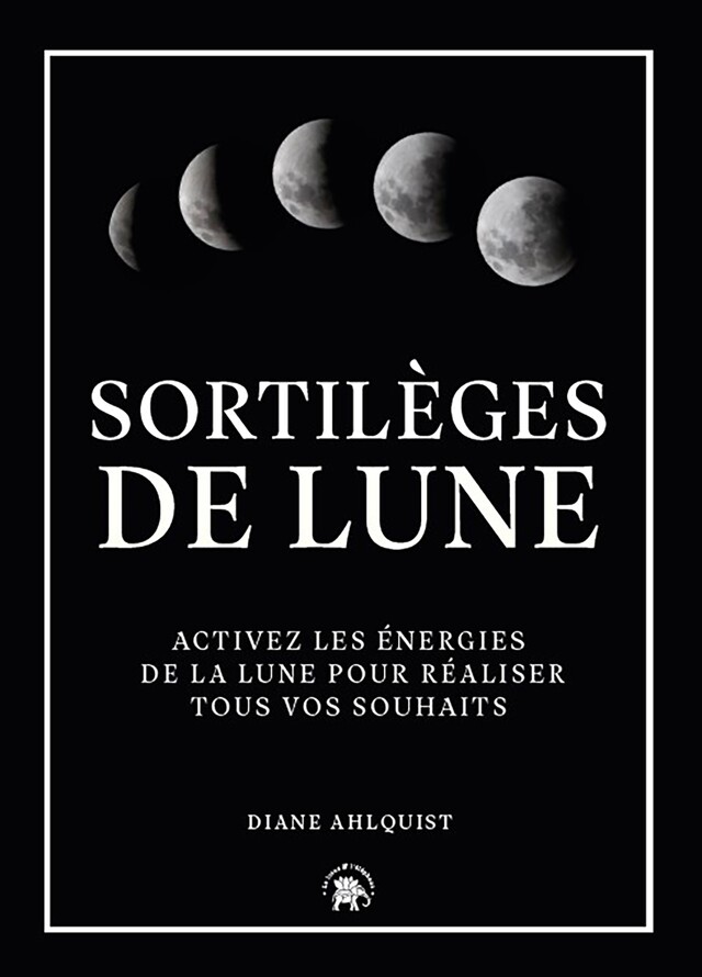 Sortilèges de Lune - Diane Ahlquist - Le lotus et l'éléphant