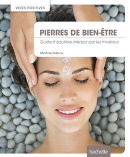 Pierres de bien-être - Martine Pelloux - Hachette Pratique