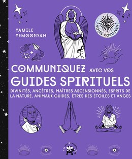 Communiquez avec vos guides spirituels - Yamile Yemoonyah - Le lotus et l'éléphant