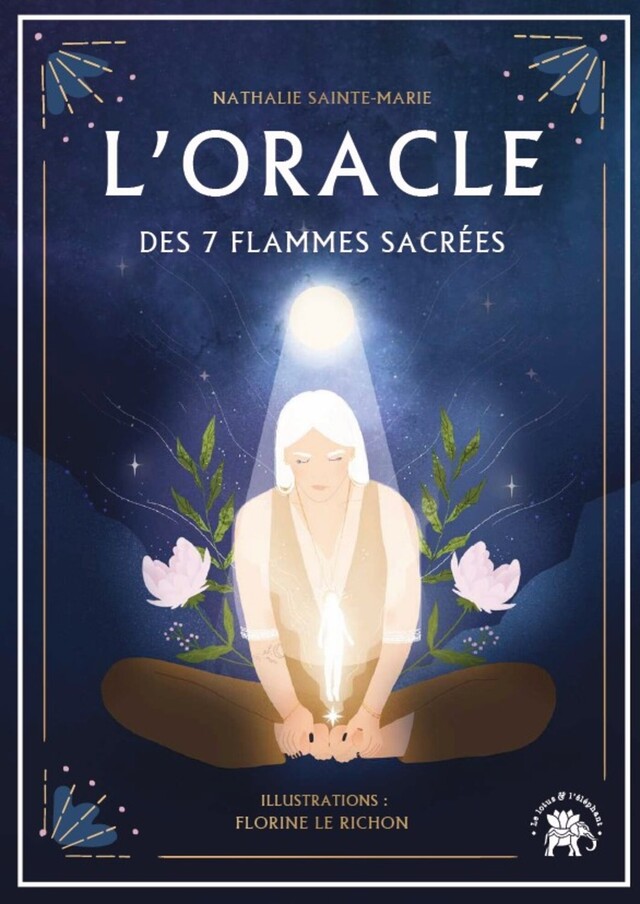 Oracle des 7 flammes sacrées - Nathalie Sainte-Marie - Le lotus et l'éléphant