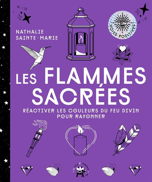 Les flammes sacrées - Nathalie Sainte-Marie - Le lotus et l'éléphant