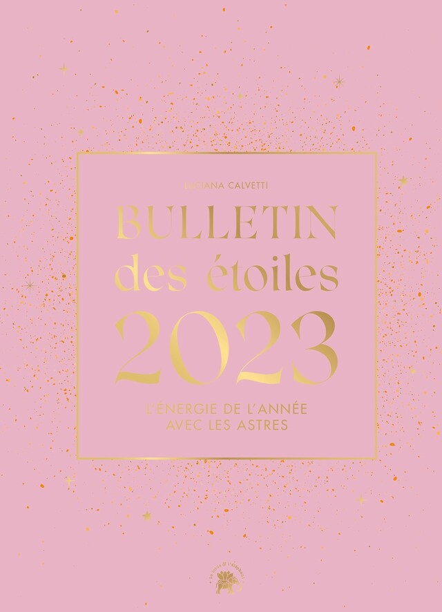 Bulletin des étoiles 2023 - Luciana Calvetti - Le lotus et l'éléphant