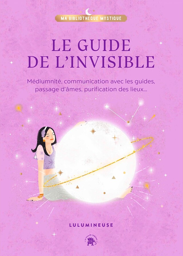 Le guide de l'invisible -  Lulumineuse - Le lotus et l'éléphant