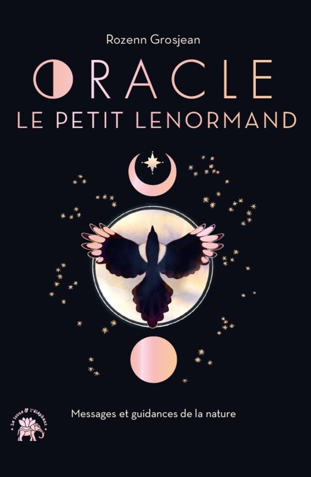 Oracle Le Petit Lenormand - Rozenn Grosjean - Le lotus et l'éléphant