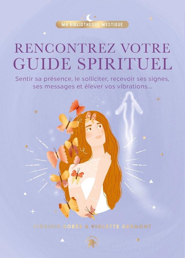 Rencontrez votre guide spirituel - Virginie Bobée, Violette Germont - Le lotus et l'éléphant