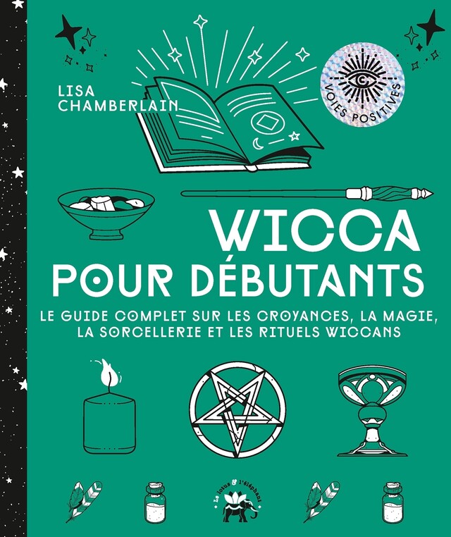 Wicca pour débutants - Lisa Chamberlain - Le lotus et l'éléphant