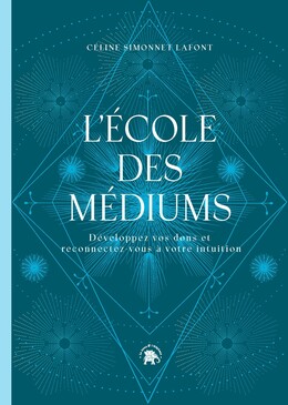 L'école des médiums - Céline Simonnet Lafont - Le lotus et l'éléphant