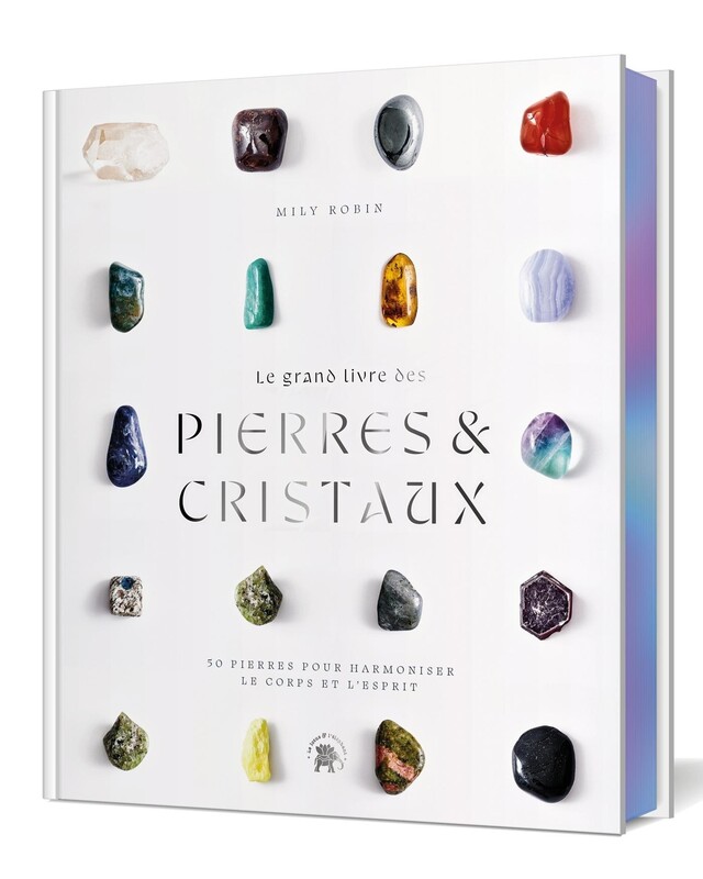 Le grand livre des pierres et des cristaux - COLLECTOR - 50 pierres pour  harmoniser le corps et l'esprit - Mily Robin (EAN13 : 9782017241508)