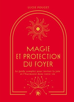 Magie et protection du foyer - Lucie Pouget - Le lotus et l'éléphant