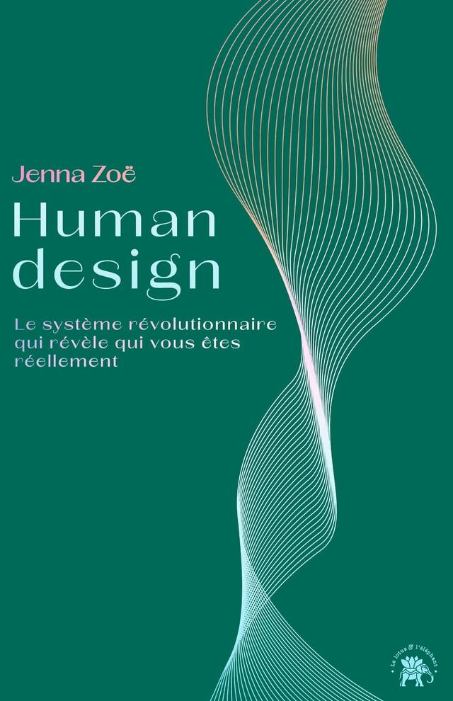 Human design - Jenna Zoë - Le lotus et l'éléphant