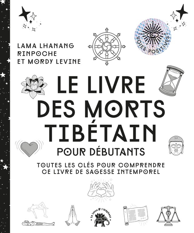 Le livre des morts tibétains - Lama Lhanang Rinpoche, Mordy Levine - Le lotus et l'éléphant
