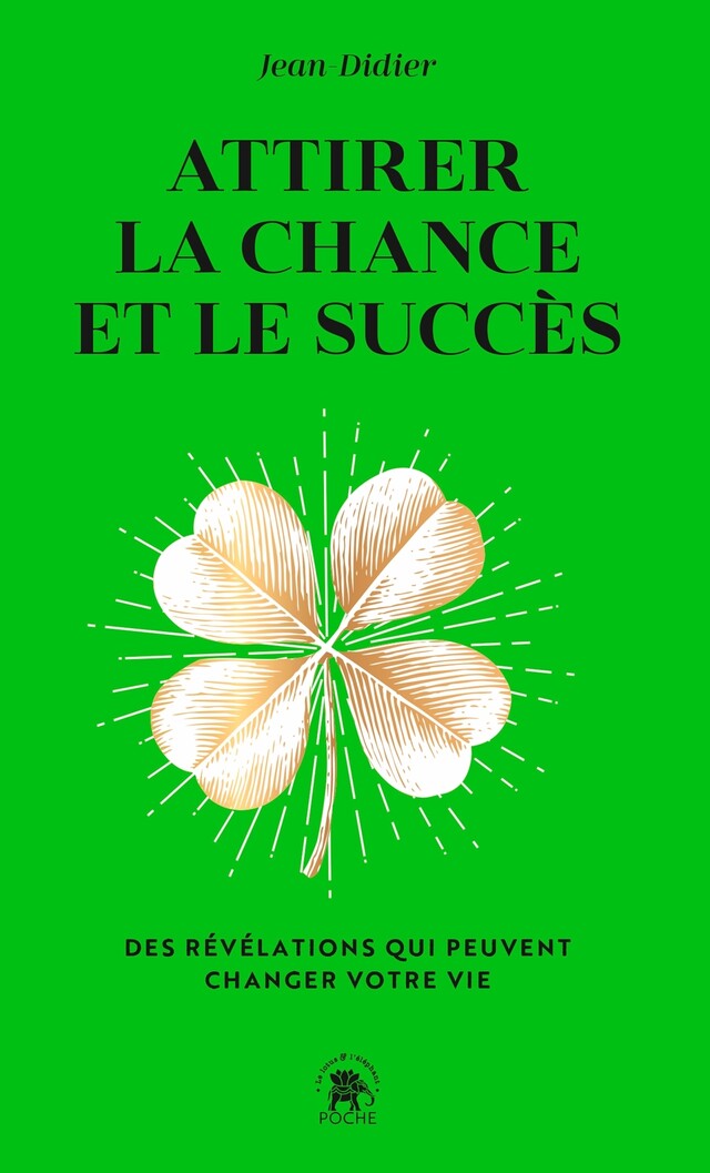 Attirer la chance et le succès -  Jean-Didier - Le lotus et l'éléphant