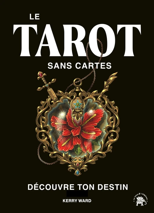 Tarot sans cartes - Kerry Ward - Le lotus et l'éléphant