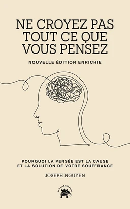 Ne croyez pas tout ce que vous pensez - nouvelle édition enrichie