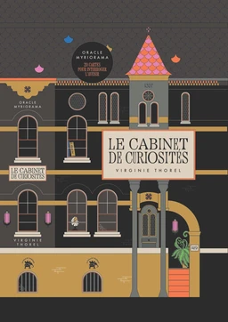 Le Cabinet de curiosités - Oracle & Myriorama