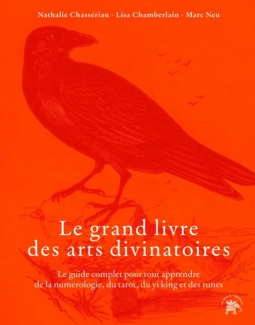 Le grand livre des arts divinatoires - Marc Neu, Lisa Chamberlain, Nathalie Chassériau-Banas - Le lotus et l'éléphant