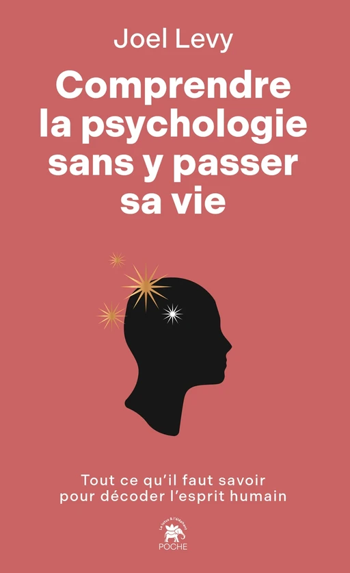 Comprendre la psychologie sans y passer sa vie - Joel Levy - Le lotus et l'éléphant